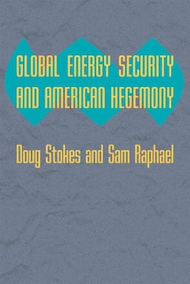 Front cover_Global Energy Security and American Hegemony