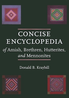 Couverture_Concise Encyclopedia Of Amish, Brethren, Hutterites, And Mennonites