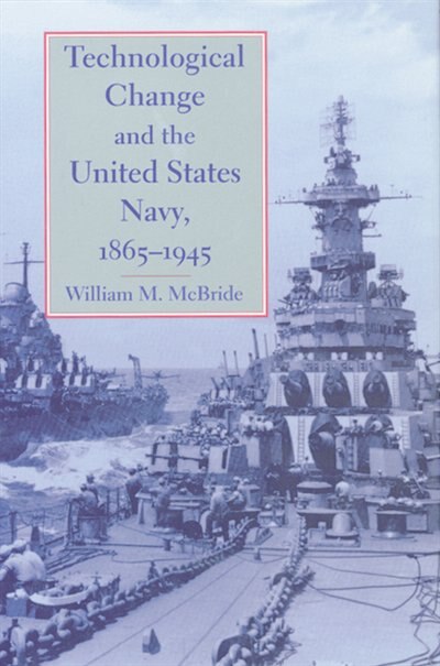 Couverture_Technological Change and the United States Navy, 1865-1945