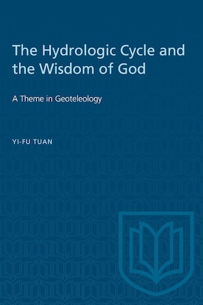 The Hydrologic Cycle and the Wisdom of God: A Theme in Geoteleology