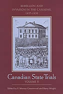 Canadian State Trials, Volume II: Rebellion and Invasion in the Canadas, 1837-1839