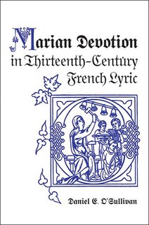 Front cover_Marian Devotion in Thirteenth-Century French Lyric