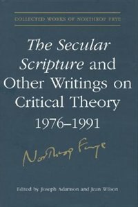 Couverture_The Secular Scripture and Other Writings on Critical Theory, 1976-1991