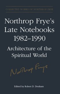 Couverture_Northrop Frye's Late Notebooks,1982-1990