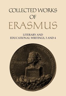 Collected Works Of Erasmus: Literary And Educational Writings, 3 And 4