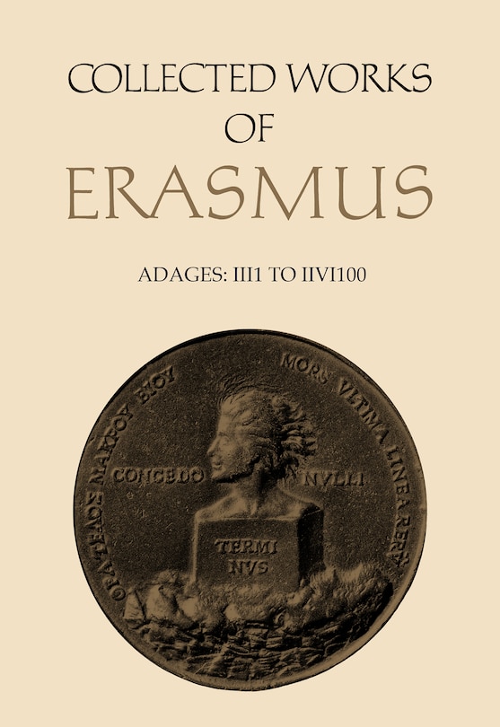 Collected Works Of Erasmus: Adages: Ii I 1 To Ii Vi 100, Volume 33