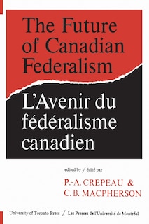 Couverture_The Future of Canadian Federalism/L'Avenir du federalisme canadien