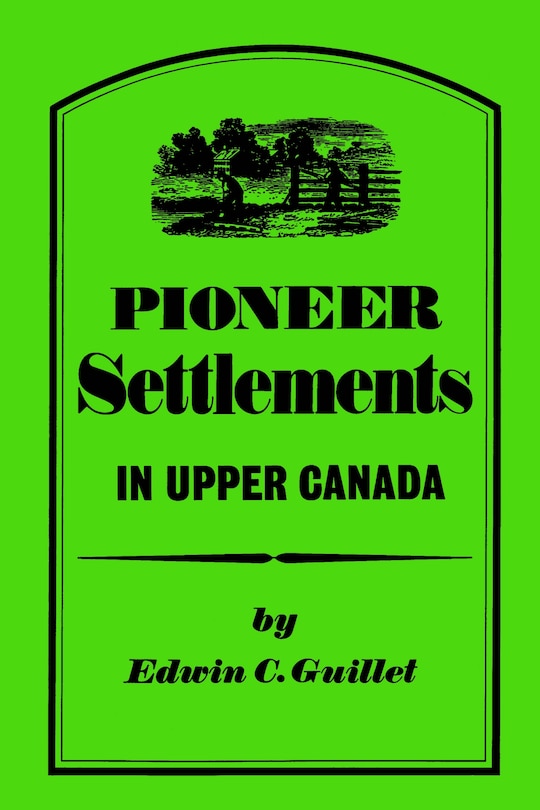 Front cover_Pioneer Settlements in Upper Canada