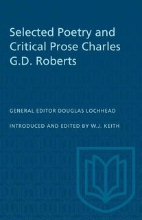 Front cover_Selected Poetry and Critical Prose Charles G.D. Roberts
