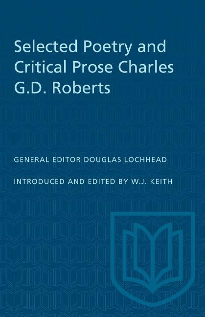 Front cover_Selected Poetry and Critical Prose Charles G.D. Roberts