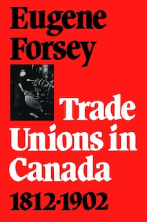 Couverture_Trade Unions in Canada 1812-1902