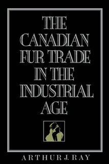 Front cover_The Canadian Fur Trade in the Industrial Age