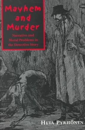 Mayhem and Murder: Narative and Moral Issues in the Detective Story