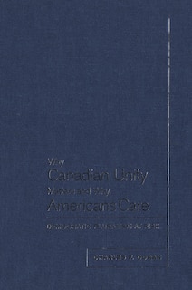Couverture_Why Canadian Unity Matters and Why Americans Care