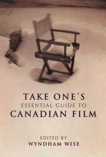 Front cover_Take One's Essential Guide to Canadian Film