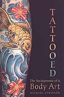 Tattooed: The Sociogenesis of a Body Art