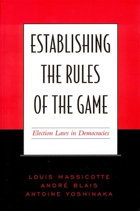 Establishing the Rules of the Game: Election Laws in Democracies