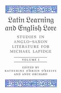Latin Learning and English Lore (Volumes I & II): Studies in Anglo-Saxon Literature for Michael Lapidge de Katherine O'brien O'keeffe