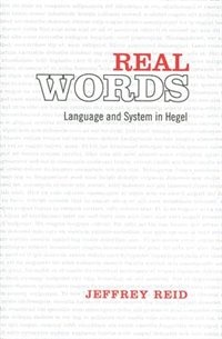 Real Words: Language and System in Hegel