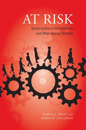 At Risk: Social Justice in Child Welfare and Other Human Services