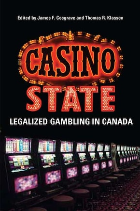 Casino State: Legalized Gambling in Canada