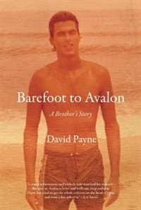 Barefoot To Avalon: A Brother's Story