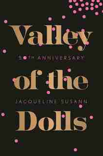 Valley Of The Dolls 50th Anniversary Edition by Jacqueline Susann