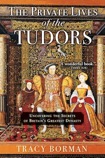 Front cover_The Private Lives of the Tudors