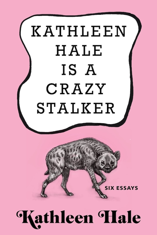 Front cover_Kathleen Hale Is A Crazy Stalker