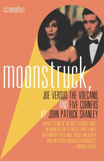 Front cover_Moonstruck, Joe Versus the Volcano, and Five Corners