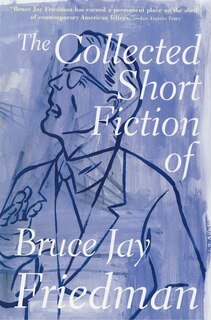 Front cover_The Collected Short Fiction of Bruce Jay Friedman