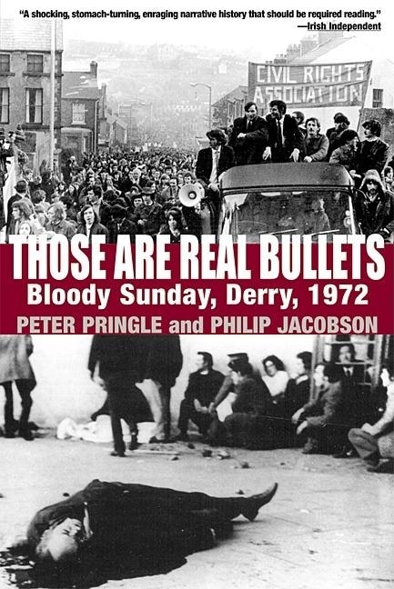 Front cover_Those Are Real Bullets: Bloody Sunday, Derry, 1972