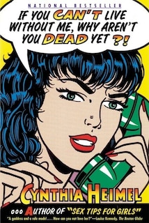 Front cover_If You Can't Live Without Me, Why Aren't You Dead Yet?!
