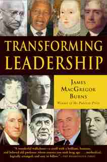 Transforming Leadership: The New Pursuit Of Happiness by James Macgregor Burns