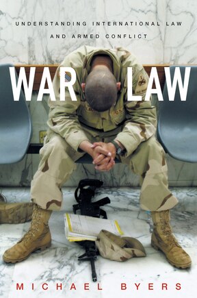 War Law: Understanding International Law And Armed Conflict