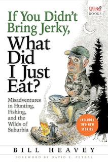 Front cover_If You Didn't Bring Jerky, What Did I Just Eat