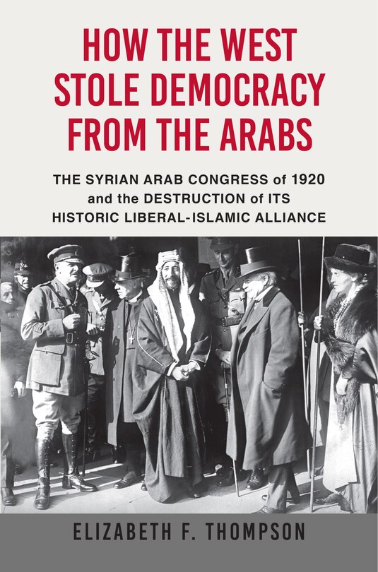 Couverture_How The West Stole Democracy From The Arabs