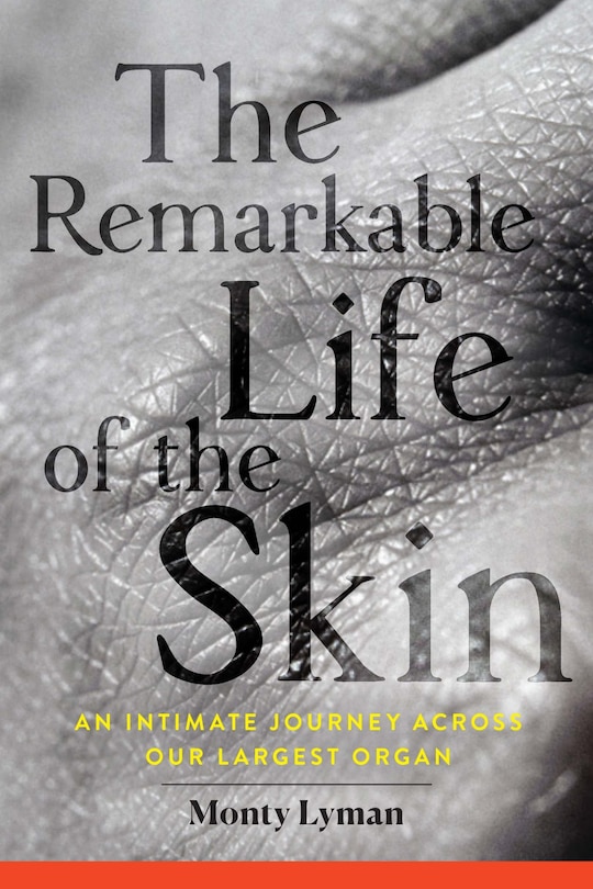 Front cover_The Remarkable Life Of The Skin