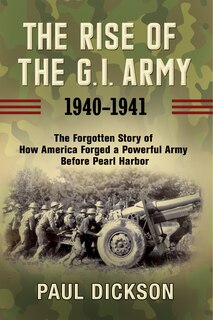 Couverture_The Rise Of The G.i. Army, 1940-1941