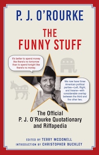 The Funny Stuff: The Official P. J. O'Rourke Quotationary and Riffapedia