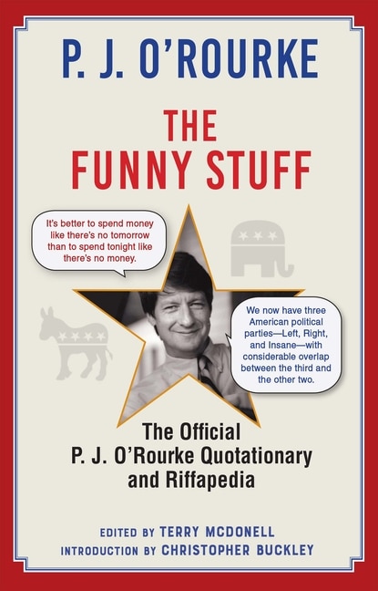 The Funny Stuff: The Official P. J. O'Rourke Quotationary and Riffapedia