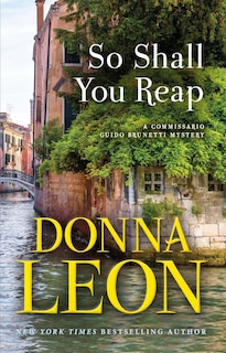 So Shall You Reap: A Commissario Guido Brunetti Mystery