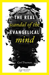 Couverture_The REAL SCANDAL OF THE EVANGELICAL MIND