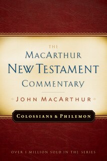 Front cover_Colossians and Philemon MacArthur New Testament Commentary