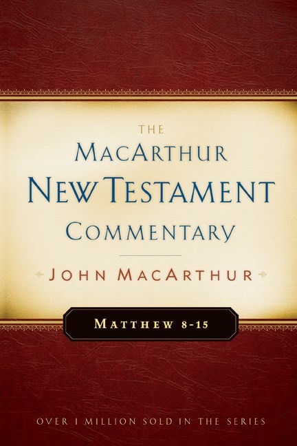 Front cover_Matthew 8-15 MacArthur New Testament Commentary