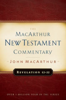 Front cover_Revelation 12-22 MacArthur New Testament Commentary