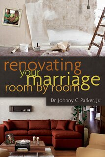 Front cover_RENOVATING YOUR MARRIAGE ROOM BY ROOM