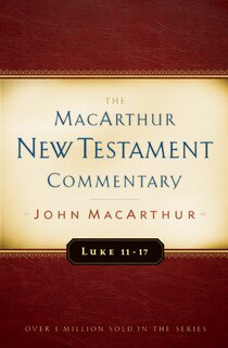 Front cover_Luke 11-17 Macarthur New Testament Commentary