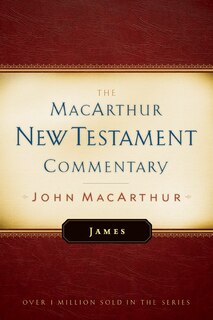 James: New Testament Commentary: The MacArthur New Testament Commentary