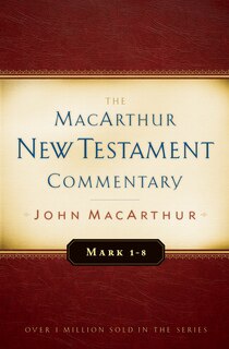 Couverture_Mark 1-8 MacArthur New Testament Commentary
